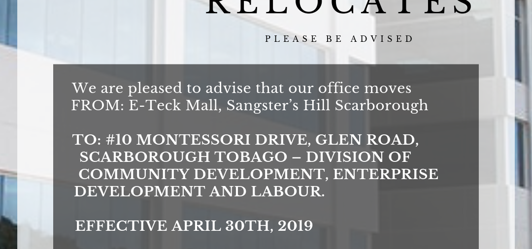 Tobago Office Relocates